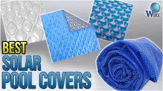 8 Best Solar Pool Covers 2018