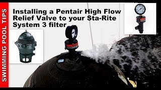 Installing a Pentair 98209800 High Flow Relief Valve on a Sta-Rite System 3 Filter & Tips & Tricks