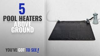 Pool Heaters Above Ground Best Sellers [ Winter 2018 ]: Intex Solar Heater Mat for Above Ground